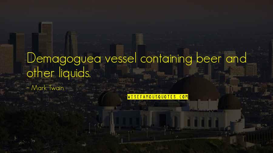 Sociolog A Del Quotes By Mark Twain: Demagoguea vessel containing beer and other liquids. Sociolog A Del Quotes By Mark Twain: Demagoguea vessel containing beer and other liquids.