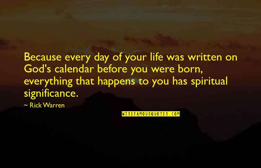 Sociological Theories Quotes By Rick Warren: Because every day of your life was written