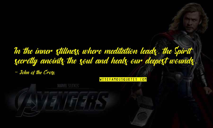 Sociopath Quote Quotes By John Of The Cross: In the inner stillness where meditation leads, the Sociopath Quote Quotes By John Of The Cross: In the inner stillness where meditation leads, the
