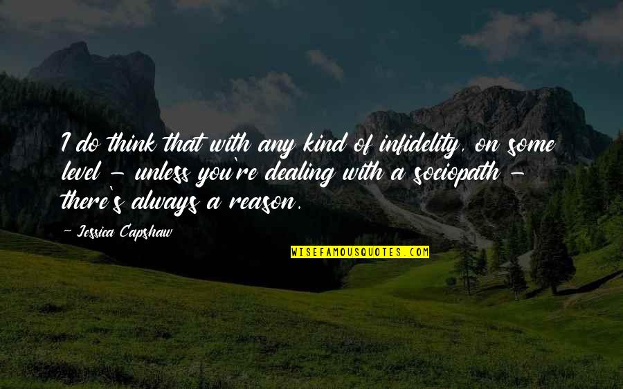 Sociopath Quotes By Jessica Capshaw: I do think that with any kind of Sociopath Quotes By Jessica Capshaw: I do think that with any kind of