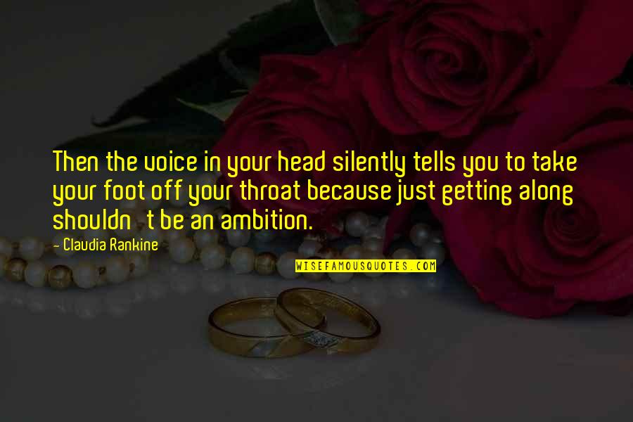 Socity Quotes By Claudia Rankine: Then the voice in your head silently tells