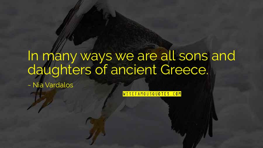 Sockalexis Arena Quotes By Nia Vardalos: In many ways we are all sons and