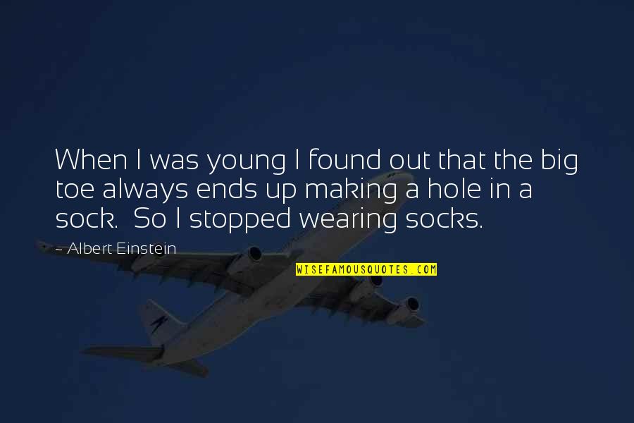 Socks Quotes By Albert Einstein: When I was young I found out that