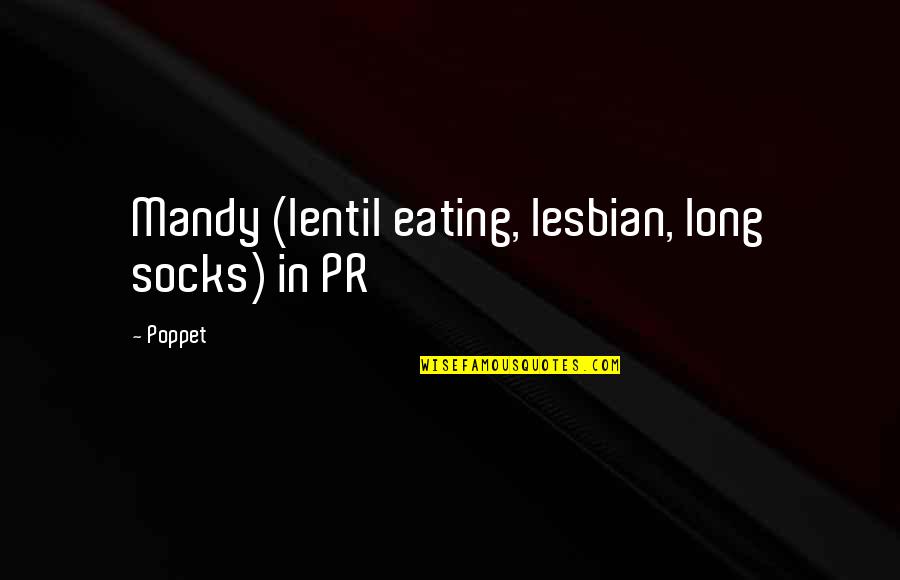 Socks Quotes By Poppet: Mandy (lentil eating, lesbian, long socks) in PR