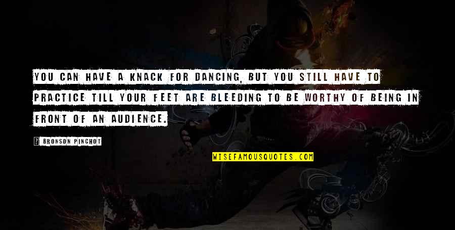 Socom Quotes By Bronson Pinchot: You can have a knack for dancing, but