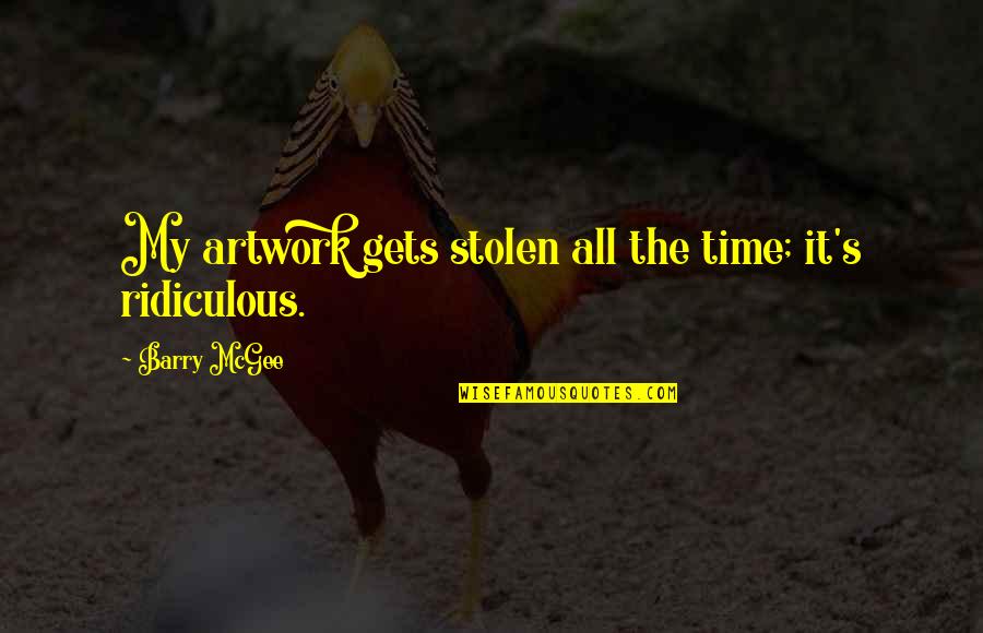 Socrates Athens Quotes By Barry McGee: My artwork gets stolen all the time; it's Socrates Athens Quotes By Barry McGee: My artwork gets stolen all the time; it's