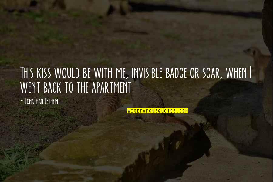 Socrates Athens Quotes By Jonathan Lethem: This kiss would be with me, invisible badge Socrates Athens Quotes By Jonathan Lethem: This kiss would be with me, invisible badge