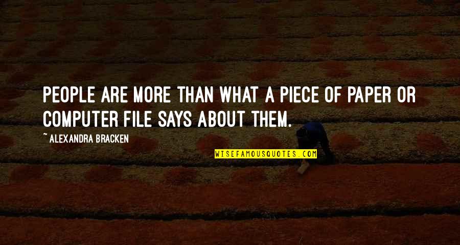 Soczewki Toryczne Quotes By Alexandra Bracken: People are more than what a piece of Soczewki Toryczne Quotes By Alexandra Bracken: People are more than what a piece of