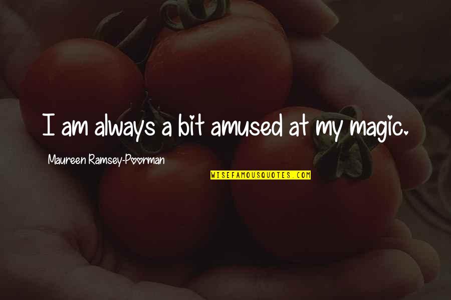 Sodiq Adebayo Quotes By Maureen Ramsey-Poorman: I am always a bit amused at my
