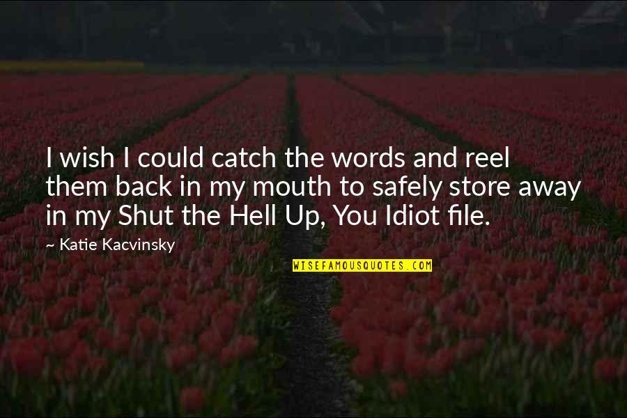 Soffietti Quotes By Katie Kacvinsky: I wish I could catch the words and Soffietti Quotes By Katie Kacvinsky: I wish I could catch the words and