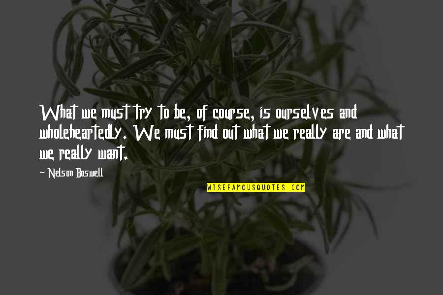 Sofi Student Loan Refinance Quotes By Nelson Boswell: What we must try to be, of course,