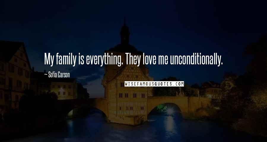 Sofia Carson quotes: My family is everything. They love me unconditionally.