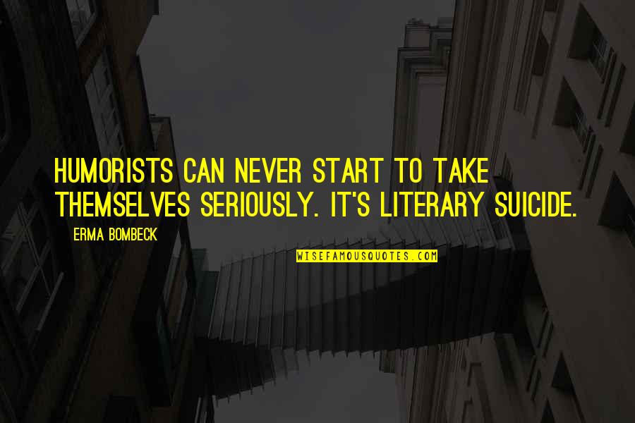 Sofia Coppola Lost In Translation Quotes By Erma Bombeck: Humorists can never start to take themselves seriously.