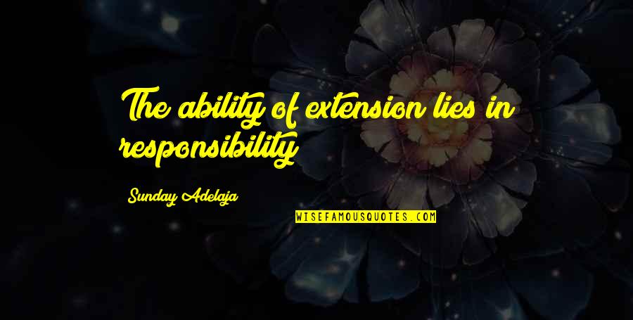 Sofia The First Cedric Quotes By Sunday Adelaja: The ability of extension lies in responsibility