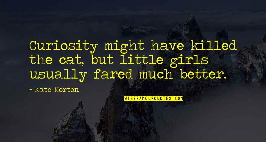 Sofiane Diop Quotes By Kate Morton: Curiosity might have killed the cat, but little