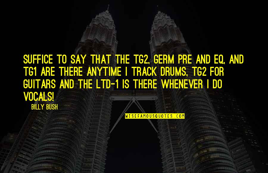 Sofisma Filosofia Quotes By Billy Bush: Suffice to say that the TG2, Germ pre Sofisma Filosofia Quotes By Billy Bush: Suffice to say that the TG2, Germ pre