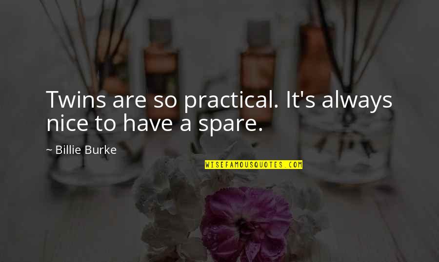 Sofismas O Quotes By Billie Burke: Twins are so practical. It's always nice to