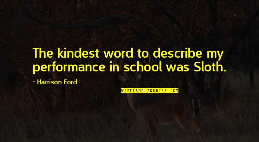Sofonisba Anguissola Quotes By Harrison Ford: The kindest word to describe my performance in