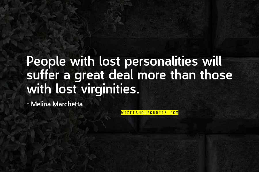 Sofonisba Anguissola Quotes By Melina Marchetta: People with lost personalities will suffer a great