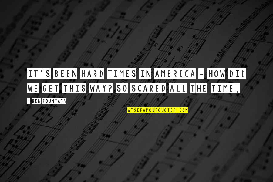 Sofort Berweisung Quotes By Ben Fountain: It's been hard times in America - how