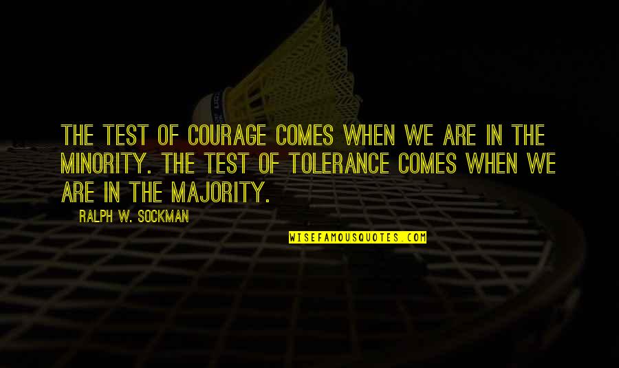 Sofranko Dentistry Quotes By Ralph W. Sockman: The test of courage comes when we are