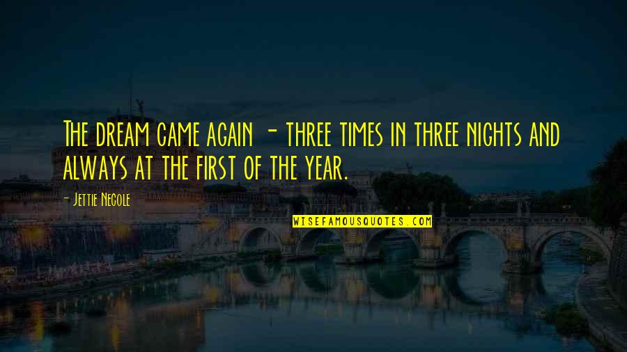 Sofrer Bullying Quotes By Jettie Necole: The dream came again - three times in Sofrer Bullying Quotes By Jettie Necole: The dream came again - three times in