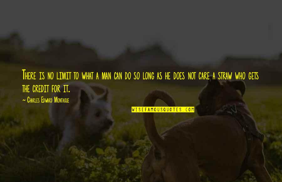 Sofrito Rico Quotes By Charles Edward Montague: There is no limit to what a man Sofrito Rico Quotes By Charles Edward Montague: There is no limit to what a man