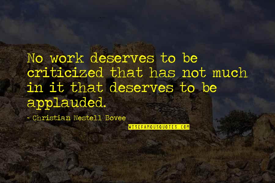Softball Playoff Quotes By Christian Nestell Bovee: No work deserves to be criticized that has