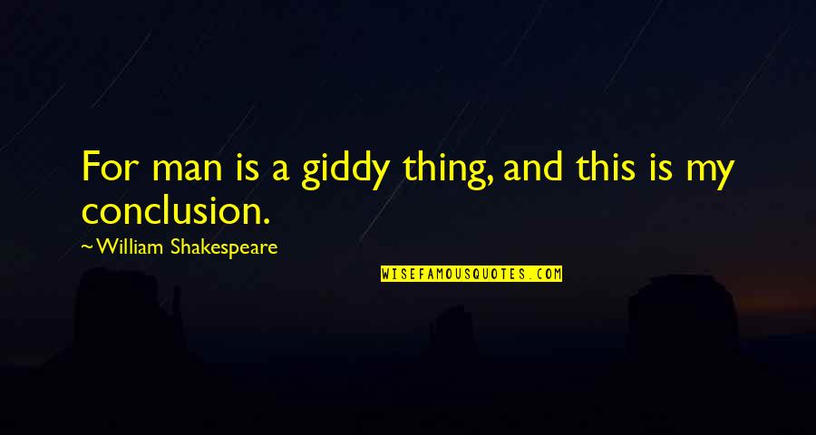 Softball Team Motivational Quotes By William Shakespeare: For man is a giddy thing, and this Softball Team Motivational Quotes By William Shakespeare: For man is a giddy thing, and this