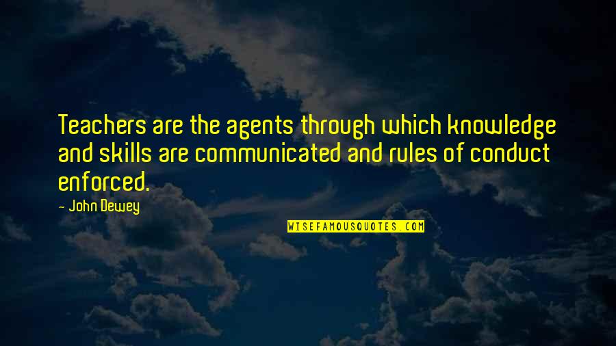 Softball Umpire Quotes By John Dewey: Teachers are the agents through which knowledge and Softball Umpire Quotes By John Dewey: Teachers are the agents through which knowledge and