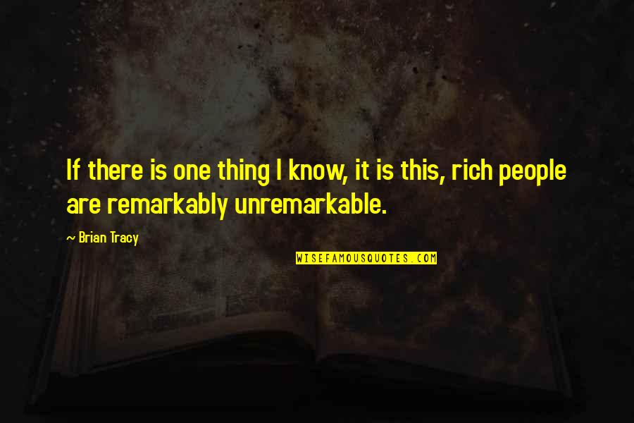 Softie Quotes By Brian Tracy: If there is one thing I know, it