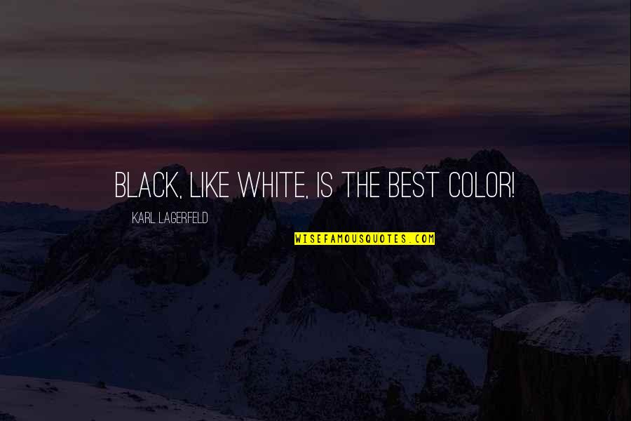 Software Bug Quotes By Karl Lagerfeld: Black, like white, is the best color!