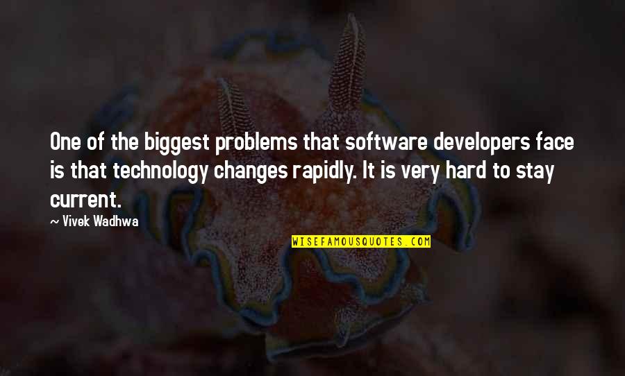 Software Developers Quotes By Vivek Wadhwa: One of the biggest problems that software developers