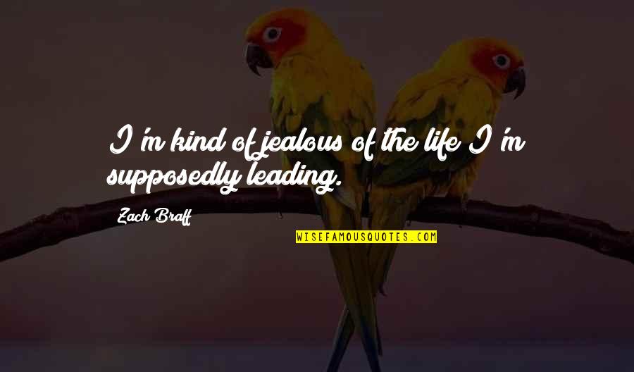 Software Will Eat The World Quotes By Zach Braff: I'm kind of jealous of the life I'm