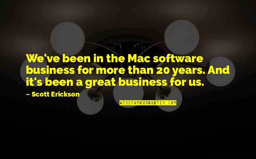 Software's Quotes By Scott Erickson: We've been in the Mac software business for
