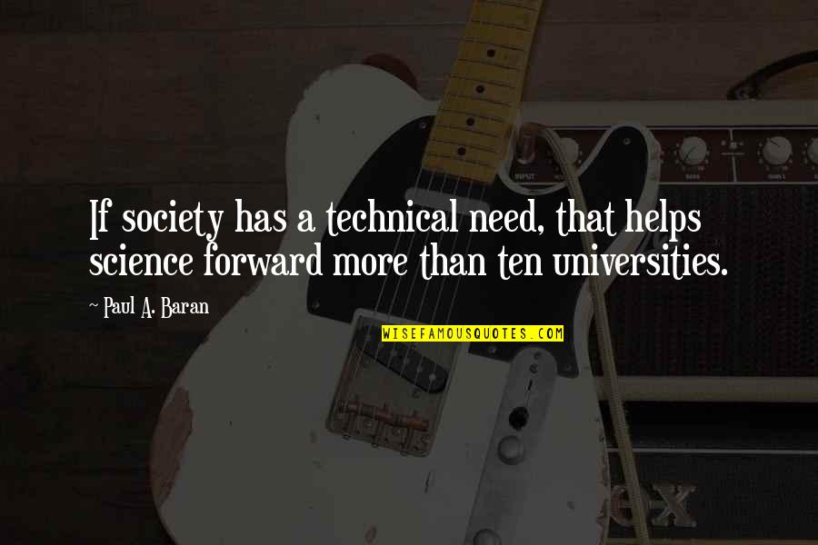 Sofu Teshigahara Quotes By Paul A. Baran: If society has a technical need, that helps Sofu Teshigahara Quotes By Paul A. Baran: If society has a technical need, that helps