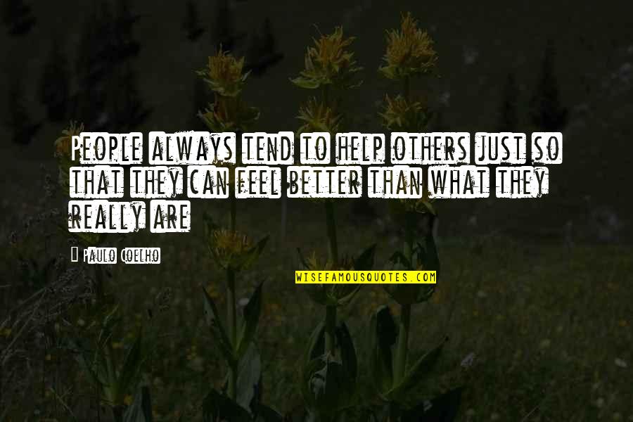 Sofu Teshigahara Quotes By Paulo Coelho: People always tend to help others just so Sofu Teshigahara Quotes By Paulo Coelho: People always tend to help others just so