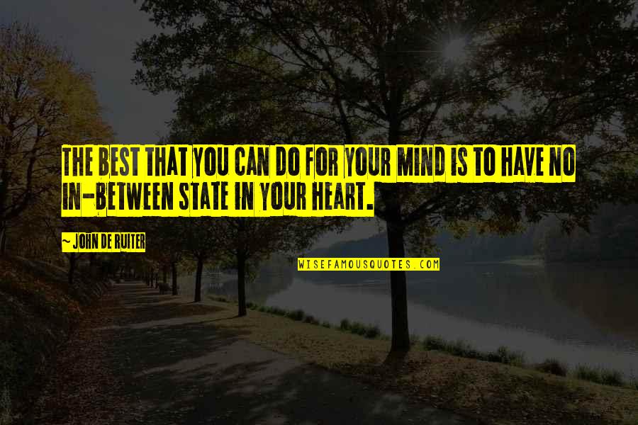Sogamoso Integrado Quotes By John De Ruiter: The best that you can do for your