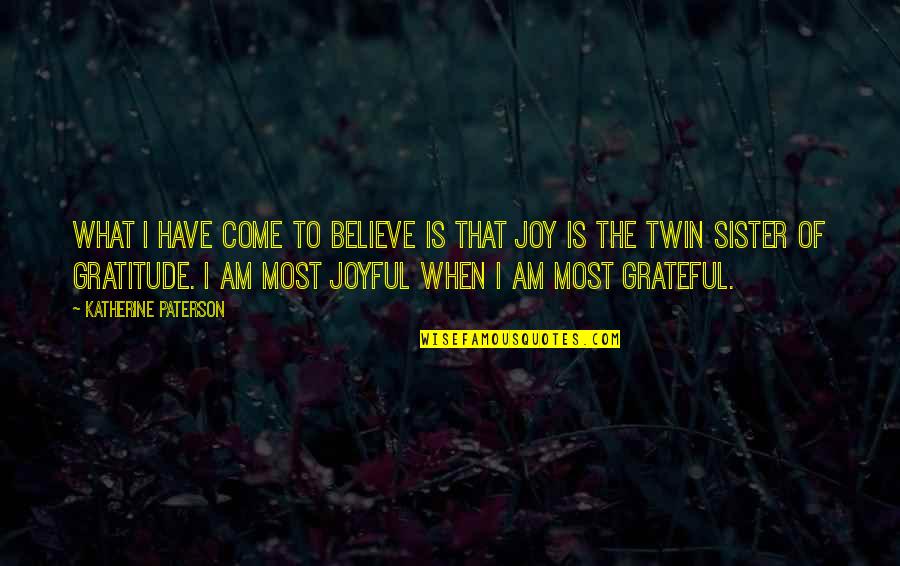 Sogenix Quotes By Katherine Paterson: What I have come to believe is that Sogenix Quotes By Katherine Paterson: What I have come to believe is that