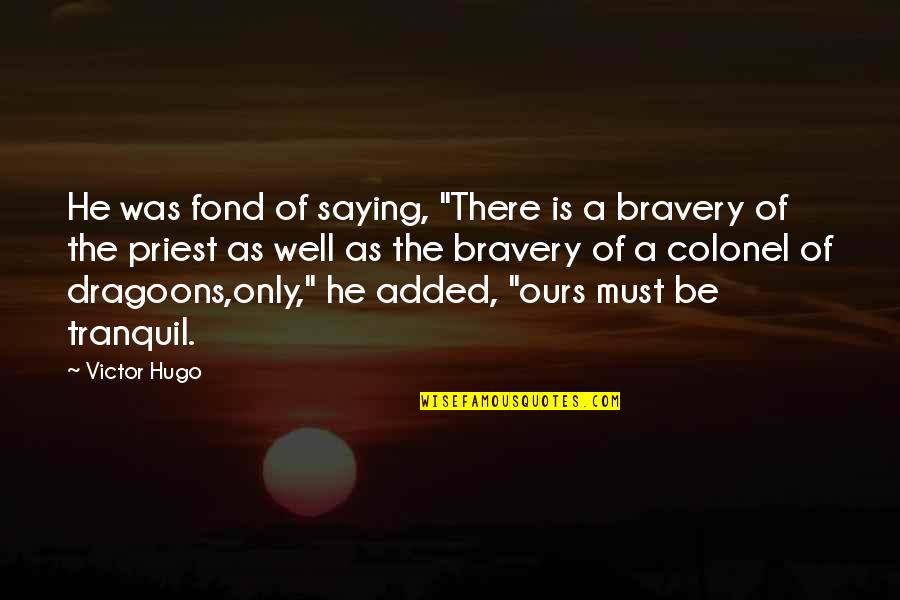 Sogno Quotes By Victor Hugo: He was fond of saying, "There is a