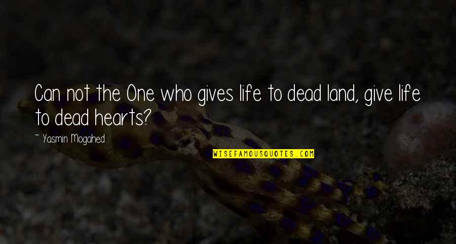 Sohcahtoa Quotes By Yasmin Mogahed: Can not the One who gives life to
