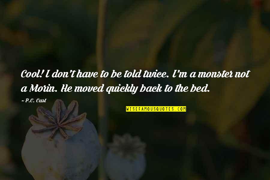 Soheili Aydin Quotes By P.C. Cast: Cool! I don't have to be told twice. Soheili Aydin Quotes By P.C. Cast: Cool! I don't have to be told twice.