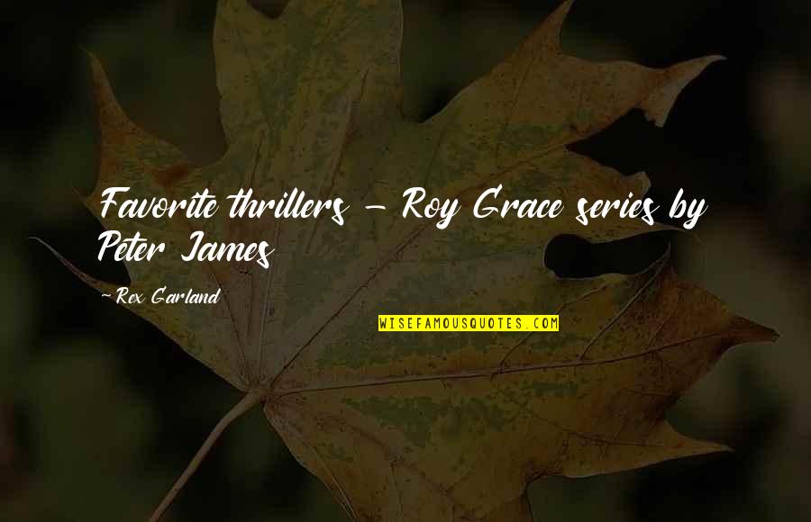 Soheili Kambiz Quotes By Rex Garland: Favorite thrillers - Roy Grace series by Peter