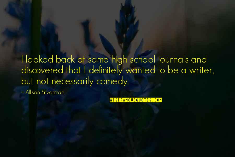 Sohma Kana Quotes By Allison Silverman: I looked back at some high school journals