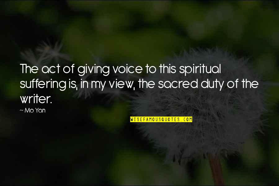 Soignante Quotes By Mo Yan: The act of giving voice to this spiritual Soignante Quotes By Mo Yan: The act of giving voice to this spiritual