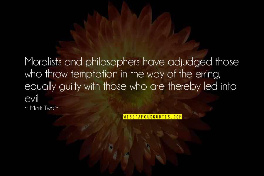 Soiled Synonym Quotes By Mark Twain: Moralists and philosophers have adjudged those who throw