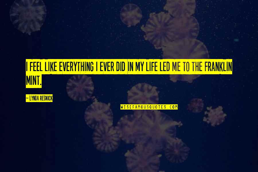 Soilex Wall Quotes By Lynda Resnick: I feel like everything I ever did in