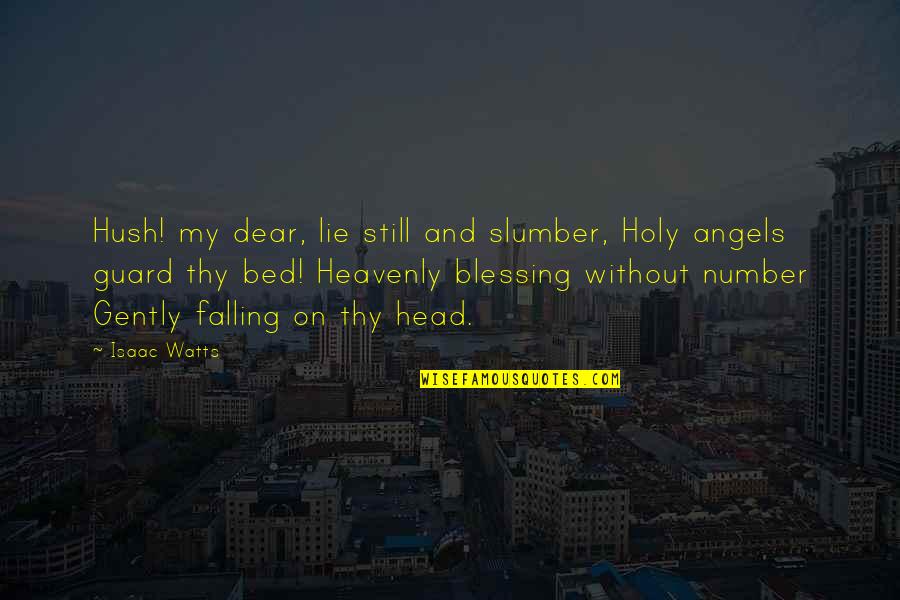 Soilless Media Quotes By Isaac Watts: Hush! my dear, lie still and slumber, Holy Soilless Media Quotes By Isaac Watts: Hush! my dear, lie still and slumber, Holy