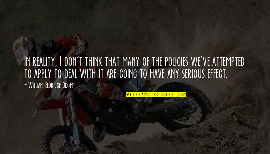 Soilless Potting Quotes By William Eldridge Odom: In reality, I don't think that many of