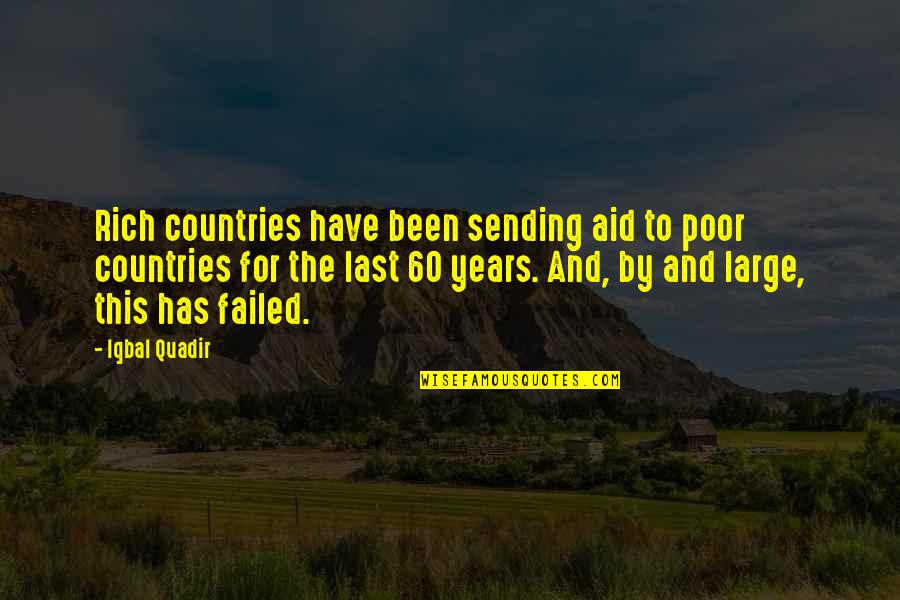 Soilure Quotes By Iqbal Quadir: Rich countries have been sending aid to poor